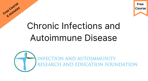 Chronic Infections and Autoimmune Disease [Free Course]